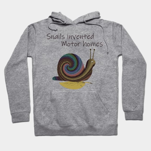 Snails Invented Motor Homes Hoodie by MelissaJBarrett